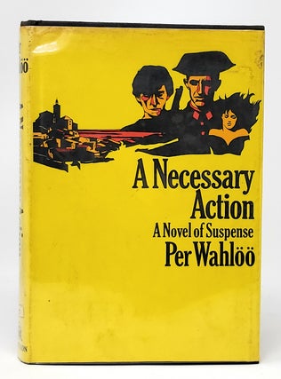 Item #11275 A Necessary Action: A Novel of Suspense FIRST EDITION. Per Wahloo, Joan Tate, Trans