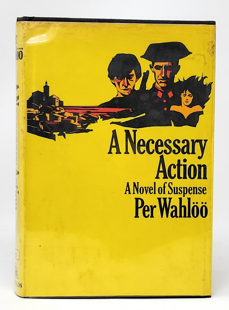 Item #11275 A Necessary Action: A Novel of Suspense FIRST EDITION. Per Wahloo, Joan Tate, Trans.