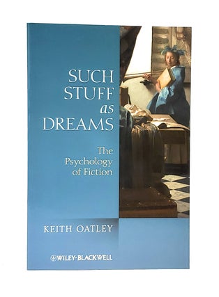 Item #11285 Such Stuff as Dreams: The Psychology of Fiction. Keith Oatley