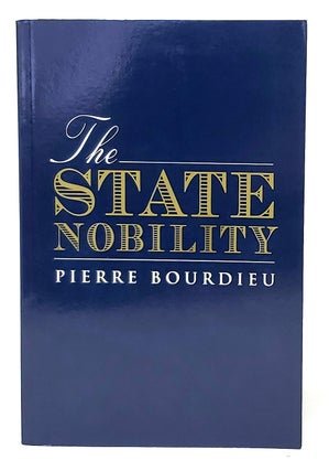 Item #11307 The State Nobility: Elite Schools in the Field of Power. Pierre Bourdieu, Lauretta C....