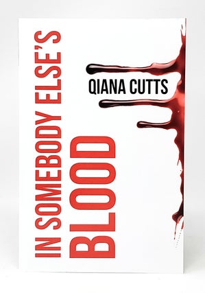 Item #11328 In Somebody Else's Blood SIGNED. Qiana M. Cutts