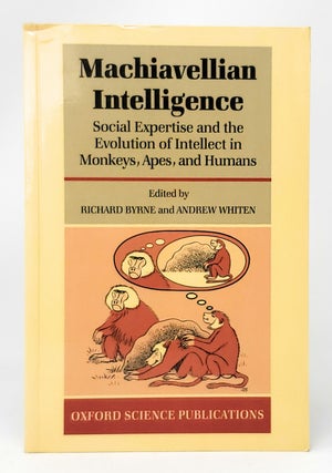 Item #11385 Machiavellian Intelligence: Social Expertise and the Evolution of Intellect in...
