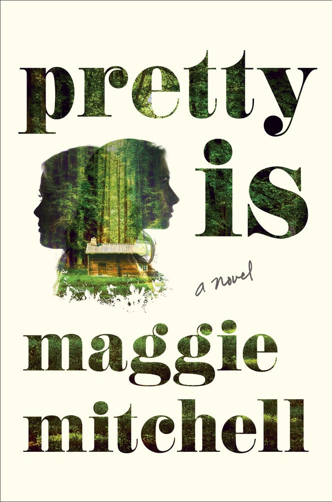 Item #1138 Pretty Is: A Novel. Maggie Mitchell.