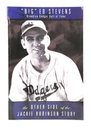 Item #11396 The Other Side of the Jackie Robinson Story. Big Ed Stevens