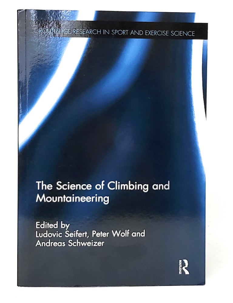 Item #11427 The Science of Climbing and Mountaineering. Ludovic Seifert, Peter Wolf, Andreas Schweizer.