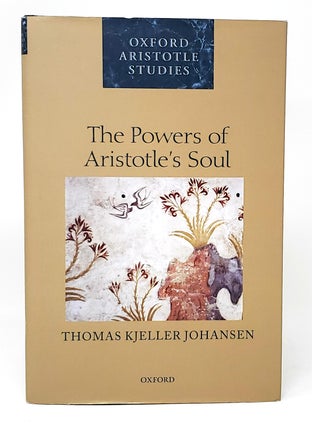 Item #11433 The Powers of Aristotle's Soul. Thomas Kjeller Johansen