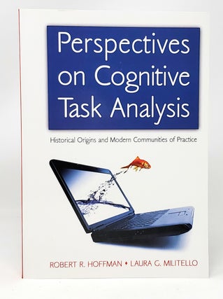 Item #11442 Perspectives on Cognitive Task Analysis: Historical Origins and Modern Communities of...