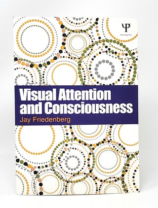 Item #11454 Visual Attention and Consciousness. Jay Friedenberg