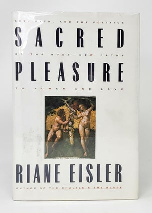 Item #11462 Sacred Pleasure: Sex, Myth, and the Politics of the Body SIGNED FIRST EDITION. Riane...