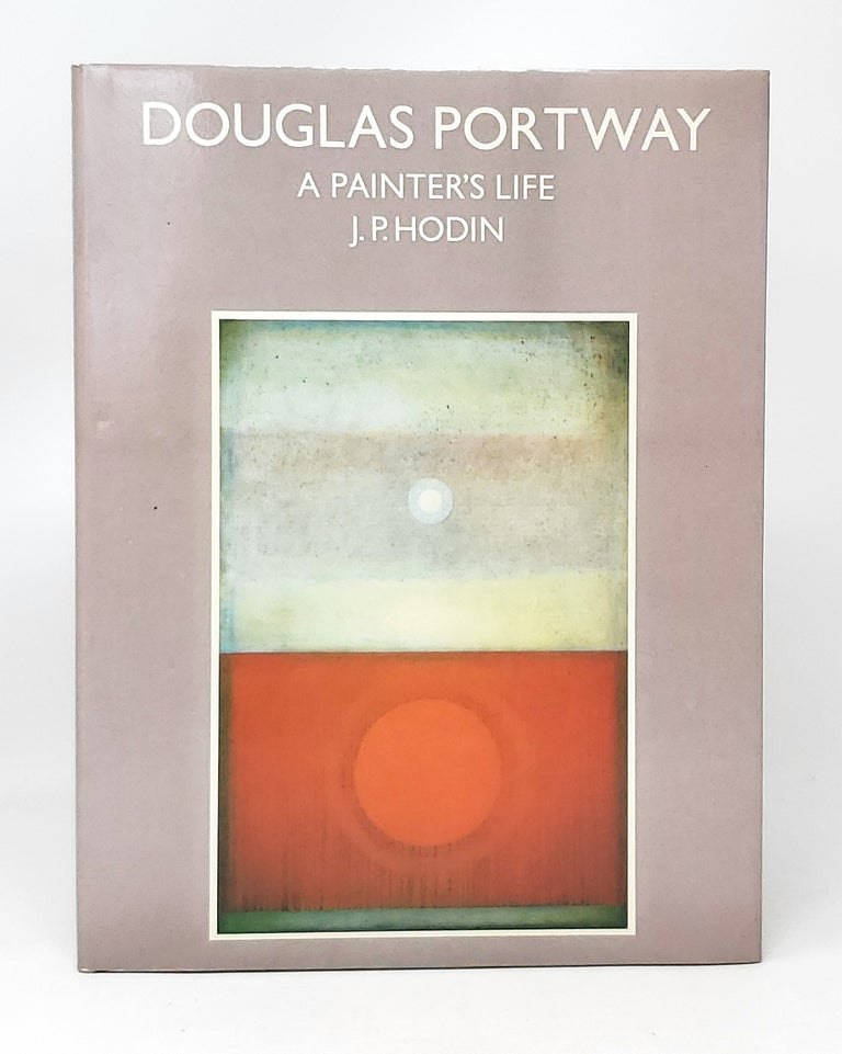 Item #11465 Douglas Portway: A Painter's Life. J. P. Hodin.
