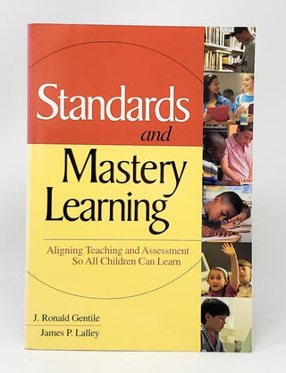 Item #11468 Standards and Mastery Learning: Aligning Teaching and Assessment So All Children Can...