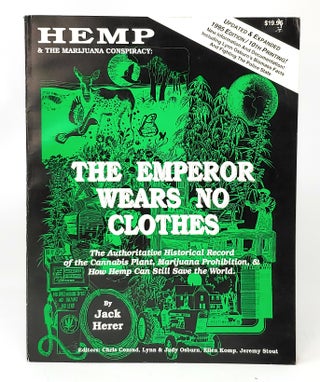 Item #11495 Hemp and the Marijuana Conspiracy: The Emperor Wears No Clothes. Jacket Herer, Chris...