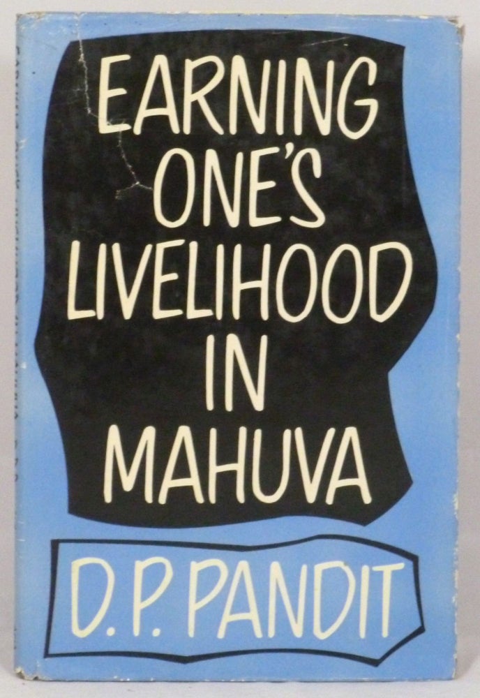 Item #1155 Earning One's Livelihood in Mahuva (Department of Sociology Publication No. 5 The M.S. University of Baroda). D. P. Pandit.