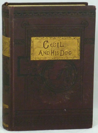 Item #1161 The Story of Cecil and His Dog; Or The Reward of Virtue