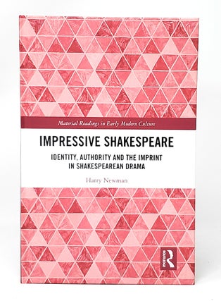 Item #11637 Impressive Shakespeare: Identity, Authority and the Imprint in Shakespearean Drama....