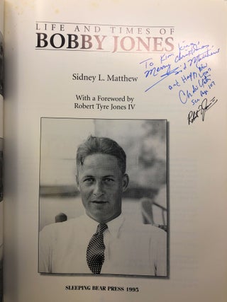 Life and Times of Bobby Jones [SIGNED ASSOCIATION COPY]