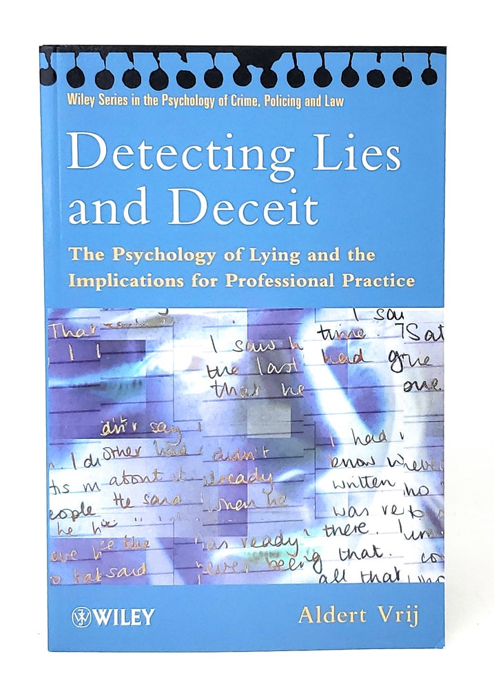 Item #11671 Detecting Lies and Deceit: The Psychology of Lying and the Implications for Professional Practice. Aldert Vrij.