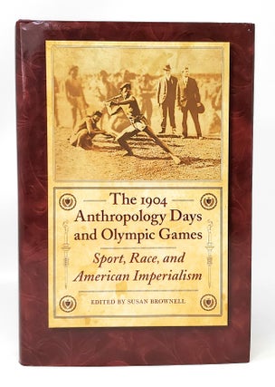 Item #11704 The 1904 Anthropology Days and Olympic Games: Sport, Race, and American Imperialism....