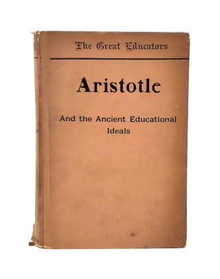 Item #11737 Aristotle and Ancient Educational Ideals. Thomas Davidson