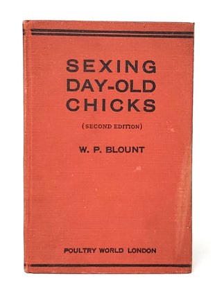 Item #11768 Sexing Day-Old Chicks: A Treatise on Sex Detection in Pure- and Cross-Bred Chicks...
