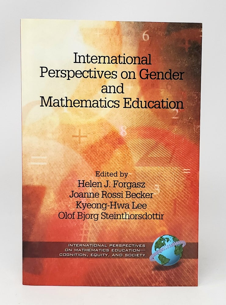 Item #11778 International Perspectives on Gender and Mathematics Education. Helen J. Forgasz, Joanne Rossi Becker, Kyeong-Hwa Lee, Olof Bjorg Steinthorsdottir.