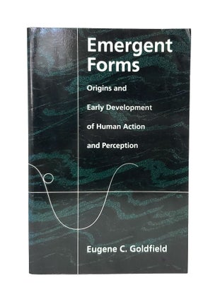 Item #11786 Emergent Forms: Origins and Early Development of Human Action and Perception. Eugene...