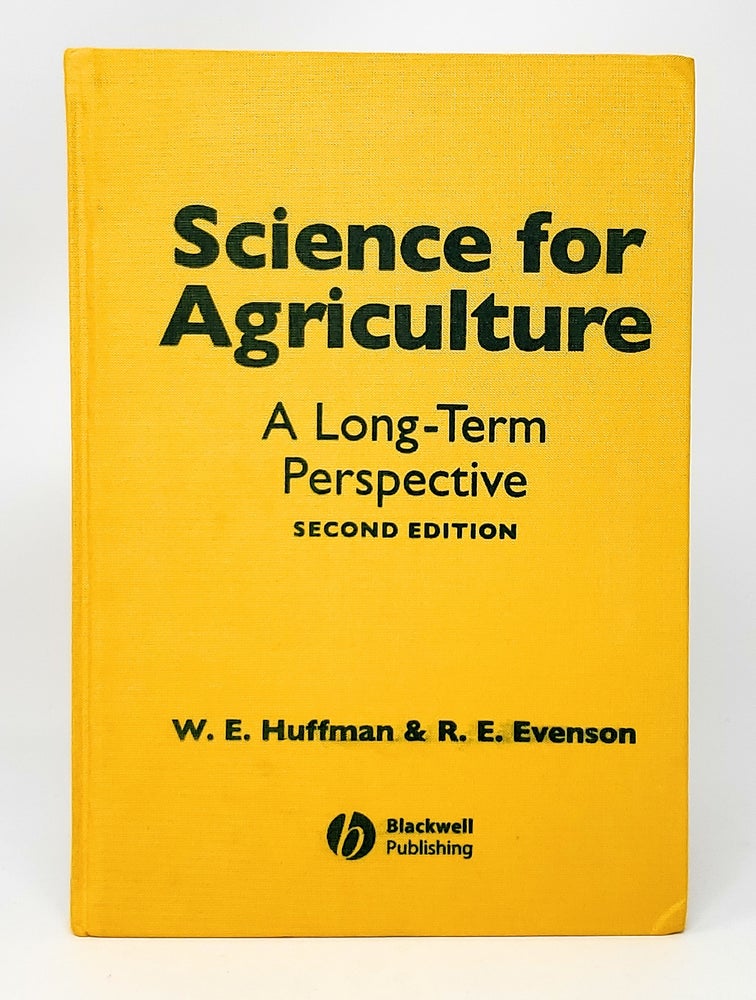 Item #11792 Science for Agriculture: A Long-Term Perspective (Second Edition). W. E. Huffman, R. E. Evenson.