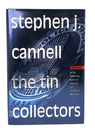Item #11805 The Tin Collectors SIGNED FIRST EDITION. Stephen J. Cannell