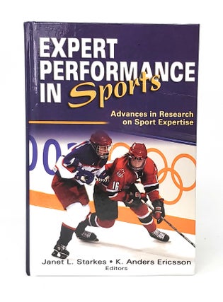 Item #11815 Expert Performance in Sports: Advances in Research on Sport Expertise. Janet L....