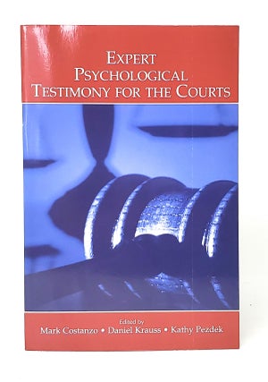 Item #11817 Expert Psychological Testimony for the Courts. Mark Costanzo, Daniel Krauss, Kathy...
