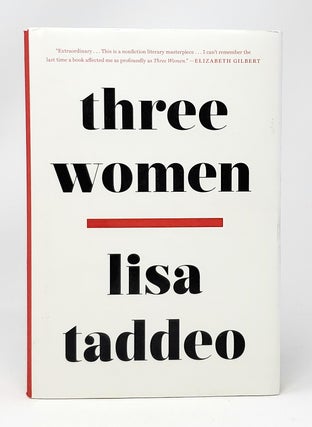 Item #11845 Three Women FIRST EDITION. Lisa Taddeo