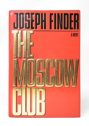 Item #11848 The Moscow Club SIGNED FIRST EDITION. Joseph Finder