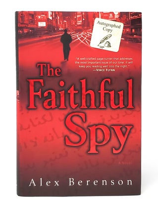 Item #11860 The Faithful Spy SIGNED FIRST EDITION. Alex Berenson