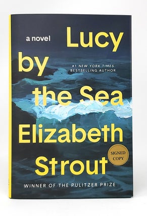Item #11874 Lucy by the Sea SIGNED FIRST EDITION. Elizabeth Strout