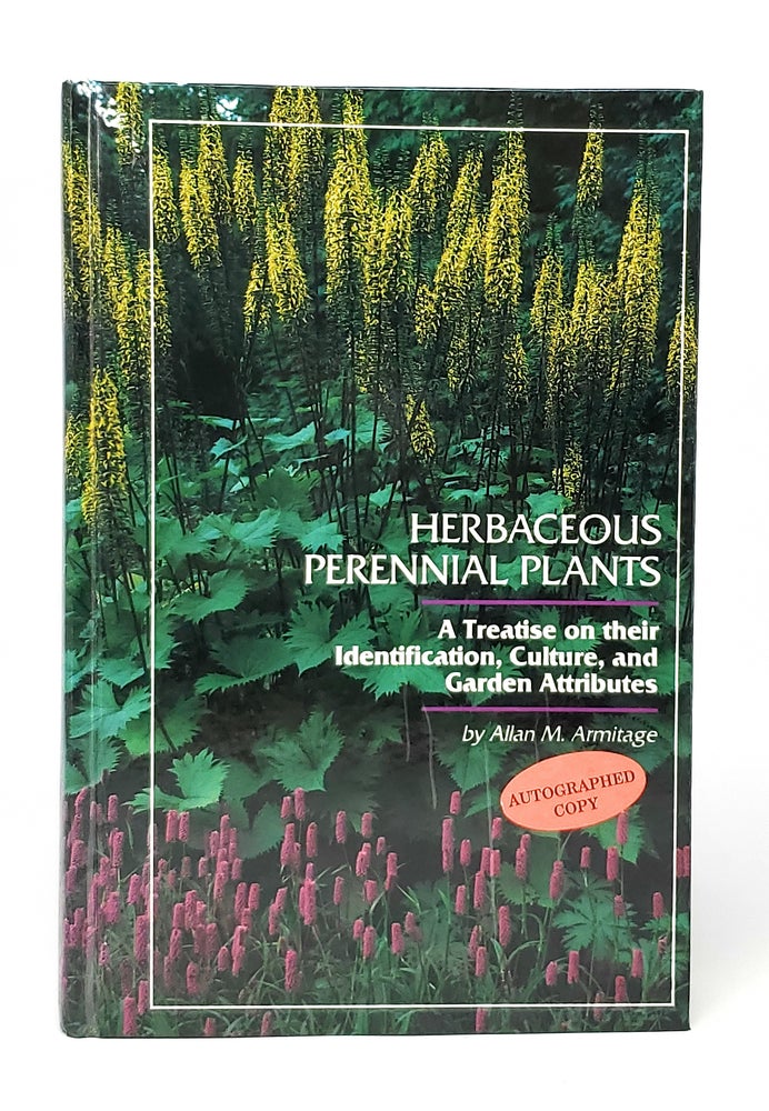 Item #11879 Herbaceous Perennial Plants: A Treatise on their Identification, Culture, and Garden Attributes SIGNED. Allan M. Armitage.