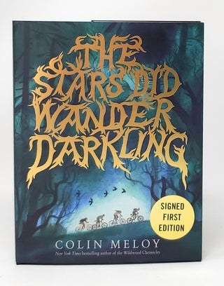 Item #11902 The Stars Did Wander Darkling SIGNED FIRST EDITION. Colin Meloy, Carson Ellis, Illust