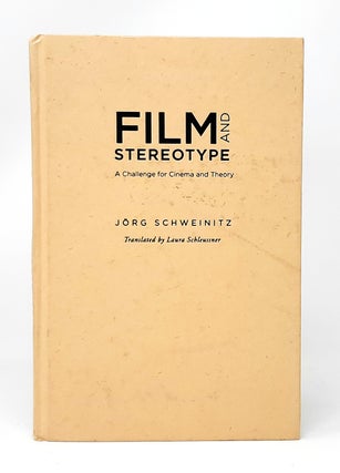 Item #11910 Film and Stereotype: A Challenge for Cinema and Theory. Jorg Schweinitz, Laura...