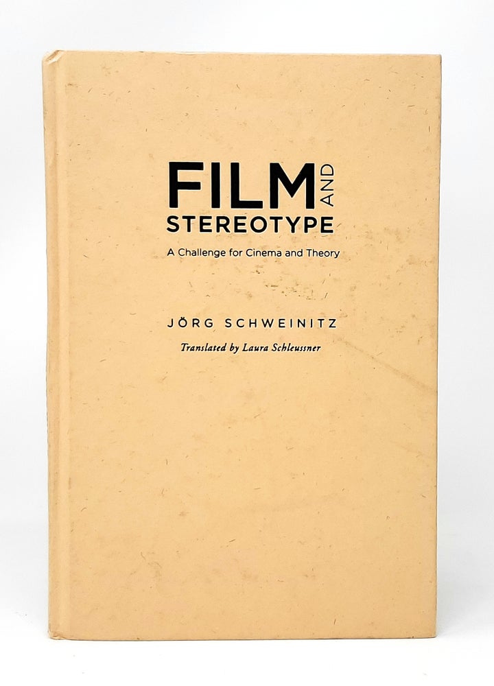 Item #11910 Film and Stereotype: A Challenge for Cinema and Theory. Jorg Schweinitz, Laura Schleussner, Trans.