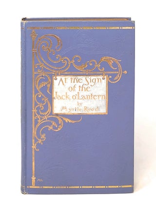 Item #11939 At the Sign of the Jack O' Lantern. Myrtle Reed, Margaret Armstrong, binding