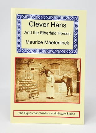 Item #11945 Clever Hans and The Elberfeld Horses (The Equestrian Wisdom and History Series)....