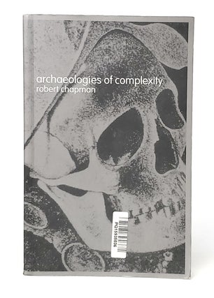Item #11946 Archaeologies of Complexity. Robert Chapman