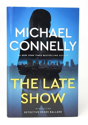 Item #11965 The Late Show SIGNED FIRST EDITION. Michael Connelly