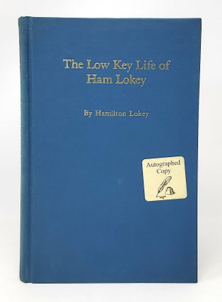 Item #12003 The Low Key Life of Ham Lokey SIGNED. Hamilton Lokey