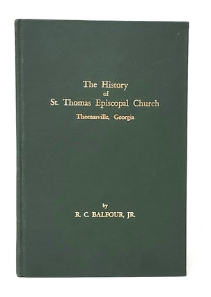 Item #12021 The History of St. Thomas Episcopal Church. R. C. Balfour, Jr