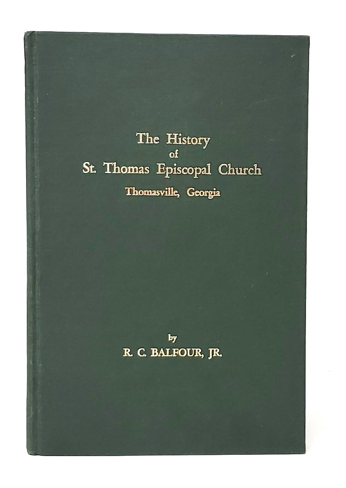 Item #12021 The History of St. Thomas Episcopal Church. R. C. Balfour, Jr.