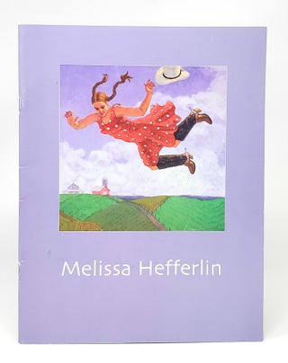 Item #12026 Melissa Hefferlin (Art Catalogue). Melissa Hefferlin