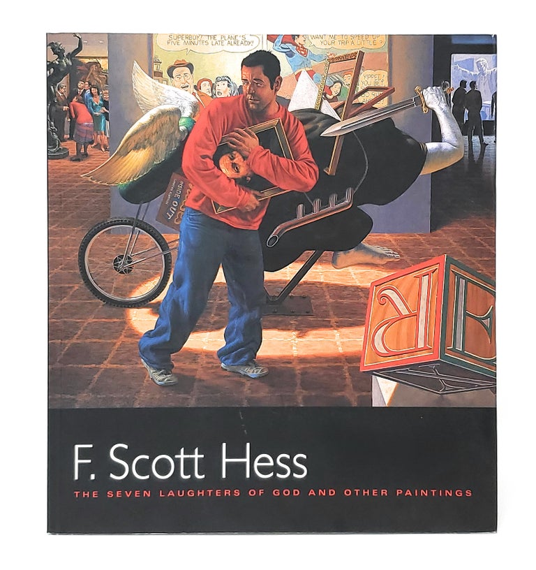 Item #12030 F. Scott Hess: The Seven Laughters of God and Other Paintings. F. Scott Hess.