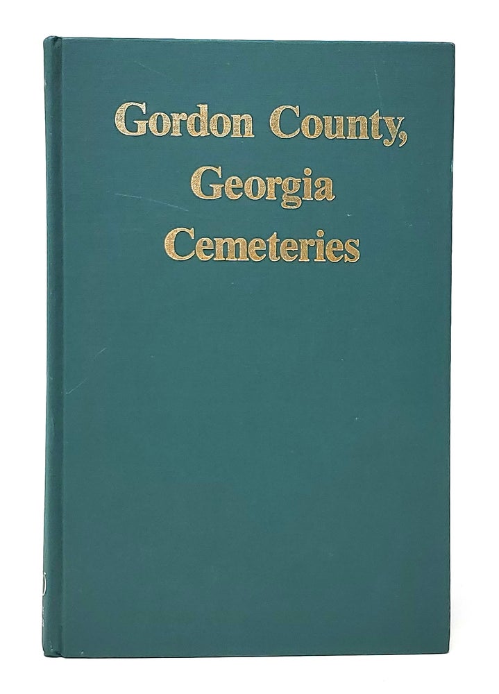 Item #12045 Gordon County, Georgia Cemetery Records SIGNED. Sue Henderson, Jo B. Gladney, J. L. Henderson.
