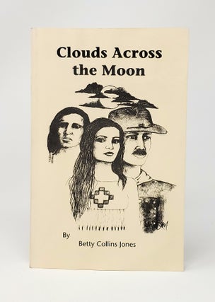 Item #12057 Clouds Across the Moon SIGNED. Betty Collins Jones