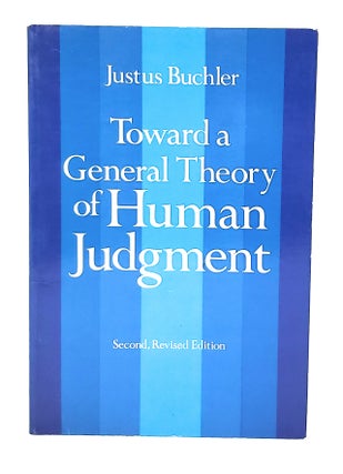 Item #12133 Toward a General Theory of Human Judgement (Second, Revised Edition). Justus Buchler